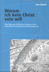 Warum ich kein Christ sein will
